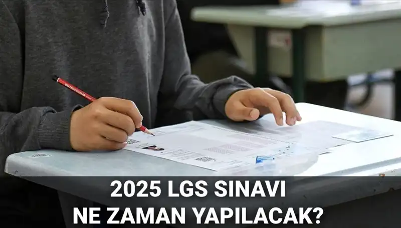 2025 LGS Sınavı Ne Zaman? Cevaplar Burada!