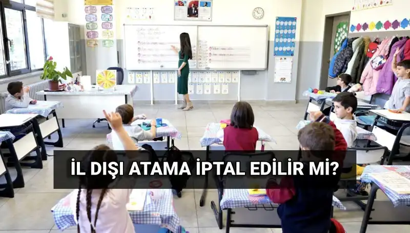 MEB İl Dışı Atamalarında İptal Süreci: Öğretmenler Neler Yapabilir?