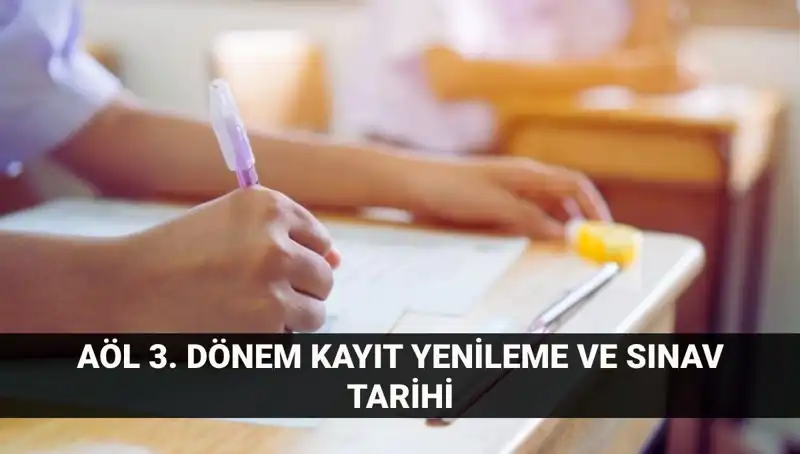 AÖL Kayıt Yenileme ve 3. Dönem Sınav Tarihleri Hakkında Bilinmesi Gerekenler