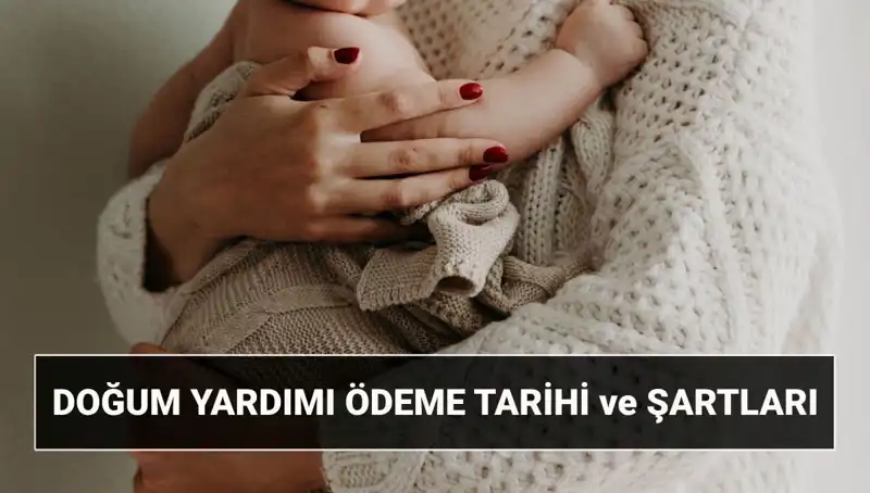 2025'te Doğum Yardımı Başvurusu: Şartlar ve Ödeme Bilgileri Neler?