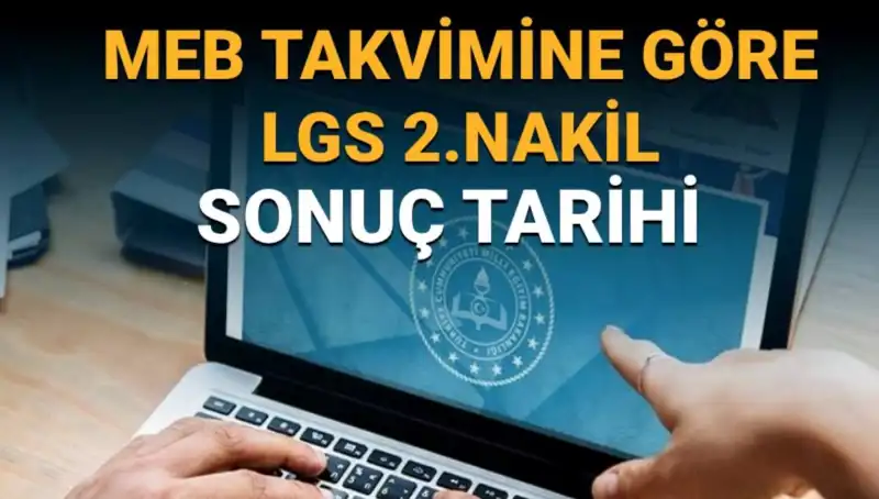 LGS 2. Nakil Dönemi Sonuçları Açıklandı: 3. Tercih Süreci Ne Zaman Bitecek?