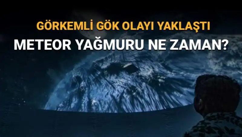Perseid Meteor Yağmuru Geliyor: 2023'te Hangi Tarihte Görülebilecek?